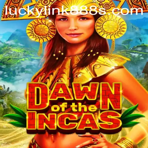DawnoftheIncas: Discover the Exciting World of Lucky Link 888